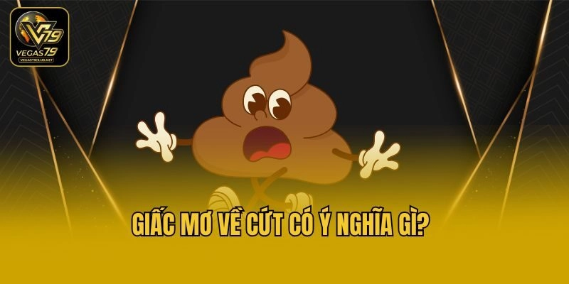 Giấc mơ về cứt có ý nghĩa gì?