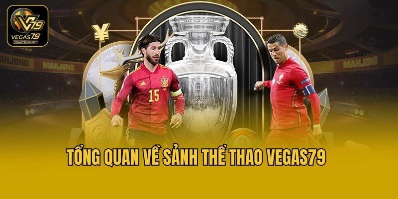 Tổng quan về sảnh thể thao Vegas79