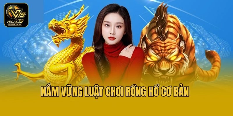 Nắm vững luật chơi Rồng Hổ cơ bản