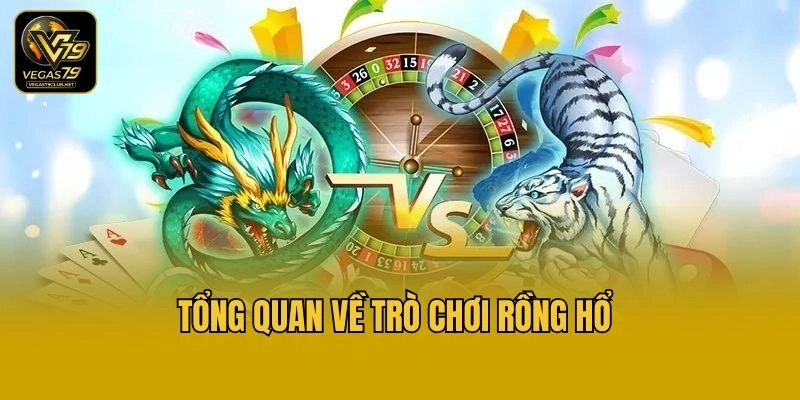 Tổng quan về trò chơi Rồng Hổ