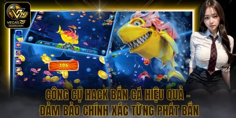 Công Cụ Hack Bắn Cá Hiệu Quả - Đảm Bảo Chính Xác Từng Phát Bắn